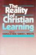 The Reality of Christian Learning: Strategies for Faith-Discipline Integration