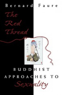 The Red Thread: Buddhist Approaches to Sexuality