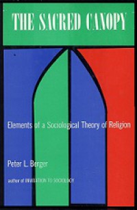 The Sacred Canopy: Elements of a Sociological Theory of Religion