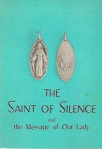 The Saint of Silence and the Message of Our Lady