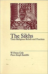 The Sikhs: Their Religious Beliefs and Practices