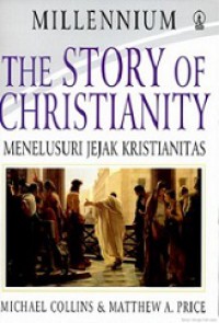 The Story of Christianity: Menelusuri Jejak Kristianitas