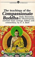 The Teachings of the Compassionate Buddha: Early Discourse, the Dhammapada and Later Basic Writings