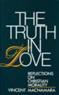 The Truth in Love: Reflections on Christian Morality