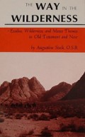 The Way in the Wilderness: Exodus, Wilderness and Moses Themes in Old Testament and New