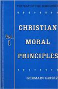 The Way of the Lord Jesus (Vol.I): Christian Moral Principles