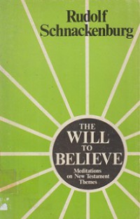 The Will to Believe: Meditations on New Testament Themes