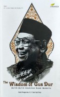 The Wisdom of Gus Dur: Butir-butir Kearifan Sang Waskita