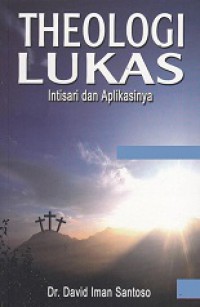 Theologi Lukas: Intisari dan Aplikasinya