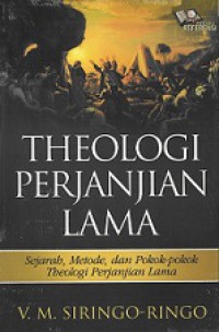 Theologi Perjanjian Lama: Sejarah, Metode, dan Pokok-pokok Theologi Perjanjian Lama