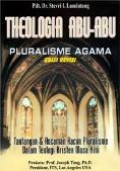 Theologia Abu-Abu: Pluralisme Agama (Tantangan dan Ancaman Racun Pluralisme dalam Teologi Kristen Masa Kini)