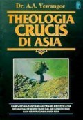 Theologia Crucis di Asia: Pandangan-pandangan Orang Kristen Asia Mengenai Penderitaan dalam Kemiskinan dan Keberagaman di Asia