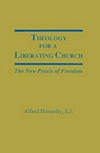 Theology for a Liberating Church: The New Praxis of Freedom