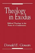 Theology in Exodus: Biblical Theology in the Form of a Commentary