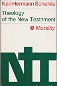 Theology of the New Testament (Vol.III): Morality