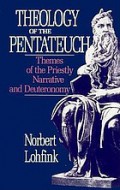 Theology of the Pentateuch: Themes of the Priestly Narrative and Deuteronomy