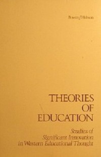 Theories of Education: Studies of Significant Innovation in Western Educational Thought