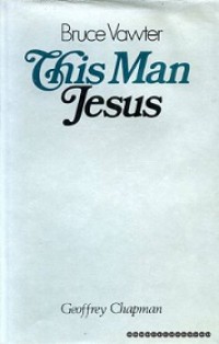 This Man Jesus: An Essay Toward a New Testament Christology