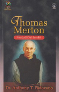 Thomas Merton, Menjadi Diri Sendiri [Judul asli: A Retret with Thomas Merton]