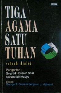 Tiga Agama Satu Tuhan: Sebuah Dialog [Judul asli: The Abraham Connection]