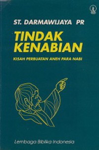 Tindak Kenabian: Kisah Perbuatan Aneh Para Nabi