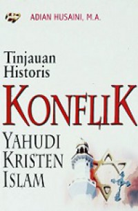 Tinjauan Historis Konflik Yahudi-Kristen-Islam