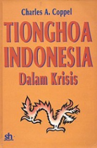 Tionghoa Indonesia dalam Krisis [Judul asli: Indonesians Chinese in Crisis]