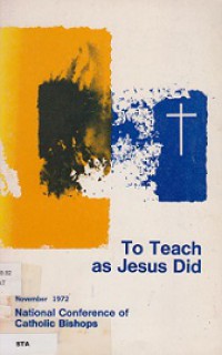 To Teach as Jesus Did: A Pastoral Message on Catholic Education