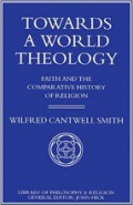 Towards A World Theology: Faith and the Comparative History of Religion