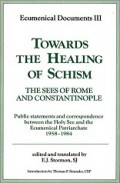 Towards the Healing of Schism: The Sees of Rome and Constantinople