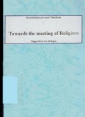 Towards the Meeting of Religions: Suggestions for Dialogue