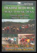 Tradisi Beduruk Suku Dayak Desa: Harmoni antara Tuhan, Manusia dan Alam