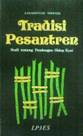 Tradisi Pesantren: Studi Tentang Pandangan Hidup Kyai