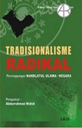 Tradisionalisme Radikal: Persinggungan Nahdlatul Ulama-Negara