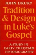 Tradition & Design in Luke's Gospel: A Study in Early Christian Historiography