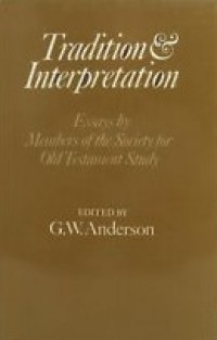 Tradition and Interpretation: Essays by Members of the Society for Old Testament Study