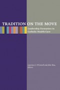 Tradition on the Move: Leadership Formation in Catholic Healthcare