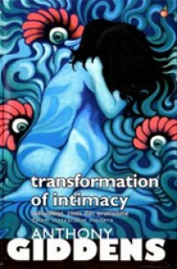 Transformation of Intimacy: Seksualitas, Cinta dan Erotisisme dalam Masyarakat Modern