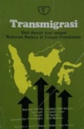 Transmigrasi: Dari Daerah Asal sampai Benturan Budaya di Tempat Pemukiman