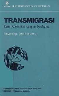 Transmigrasi: Dari Kolonisasi Sampai Swakarsa