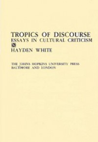 Tropics of Discourse: Essays in Cultural Criticism