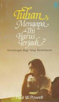 Tuhan, Mengapa Ini Harus Terjadi? Pertolongan Bagi yang Berdukacita [Judul asli: Why Me Lord?]