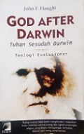 Tuhan Sesudah Darwin, Teologi Evolusioner [Judul asli: God After Darwin, A Theology of Evolution]