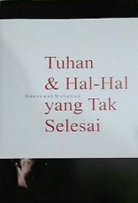 Tuhan dan Hal-Hal yang Tak Selesai