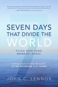 Tujuh Hari yang Membagi Dunia: Permulaan Dunia Menurut Kitab Kejadian dan Sains [Judul asli: Seven Days That Divide the World]