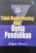 Tujuh Materi Penting bagi Dunia Pendidikan [Judul asli: Seven Complex Lessons in Education for the Future]