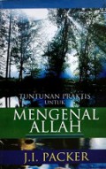 Tuntunan Praktis untuk Mengenal Allah [Judul asli: Knowing God With Study Guide]