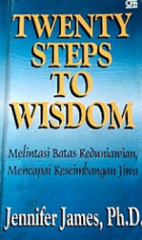 Twenty Steps to Wisdom: Melintasi Batas Keduniawian, Mencapai Keseimbangan Jiwa