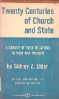 Twenty Centuries of Church and State: A Survey of Their Relations in Past and Present