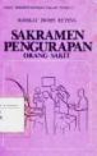 Sakramen Pengurapan Orang Sakit: Pegangan Pembina